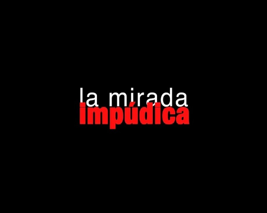 La Mirada Impùdica Trailer