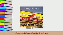 PDF  Caramel Corn Candy Recipes PDF Online