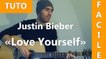 Love Yourself - Justin Bieber - TUTO Guitare