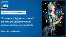 Christine Orban est l'invitée de Daniela Lumbroso - France Bleu Midi Ensemble