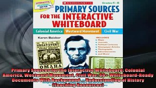 EBOOK ONLINE  Primary Sources for the Interactive Whiteboard Colonial America Westward Movement Civil  DOWNLOAD ONLINE