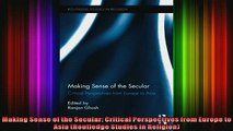 Read  Making Sense of the Secular Critical Perspectives from Europe to Asia Routledge Studies  Full EBook