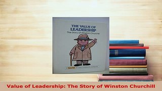 PDF  Value of Leadership The Story of Winston Churchill Free Books