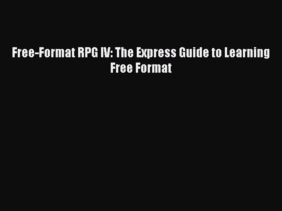 [Read PDF] Free-Format RPG IV: The Express Guide to Learning Free Format Ebook Online