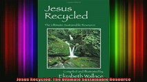 Read  Jesus Recycled The Ultimate Sustainable Resource  Full EBook