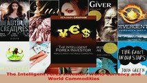 PDF  The Intelligent Forex Investor World Currency and World Commodities Download Full Ebook
