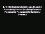 [Read PDF] C#: C# For Beginners Crash Course: Master C# Programming Fast and Easy Today (Computer