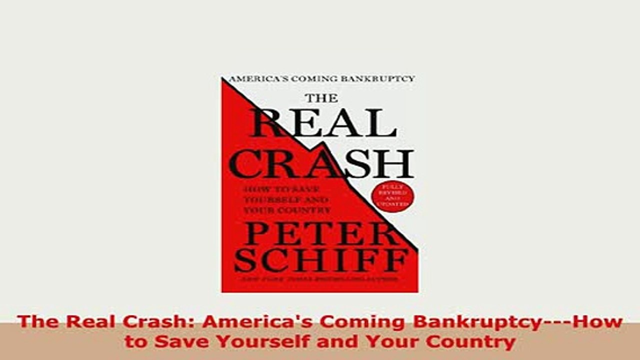 PDF  The Real Crash Americas Coming BankruptcyHow to Save Yourself and Your Country Free Books