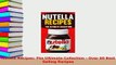 PDF  Nutella Recipes The Ultimate Collection  Over 50 Best Selling Recipes PDF Online