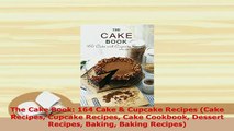 PDF  The Cake Book 164 Cake  Cupcake Recipes Cake Recipes Cupcake Recipes Cake Cookbook Read Full Ebook