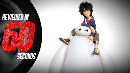 Big Hero 6 - Reviewed in 60 Seconds
