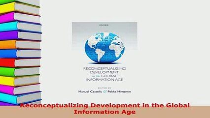 PDF  Reconceptualizing Development in the Global Information Age PDF Book Free