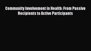 Read Community Involvement in Health: From Passive Recipients to Active Participants Ebook