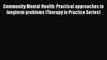 Read Community Mental Health: Practical approaches to longterm problems (Therapy in Practice