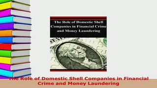 Download  The Role of Domestic Shell Companies in Financial Crime and Money Laundering Free Books