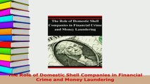 Download  The Role of Domestic Shell Companies in Financial Crime and Money Laundering Free Books