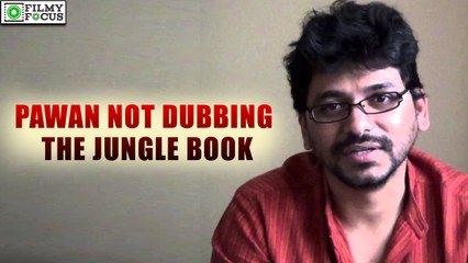 Pavan Says He is Not Dubbing The Jungle Book | filmyfocus.com