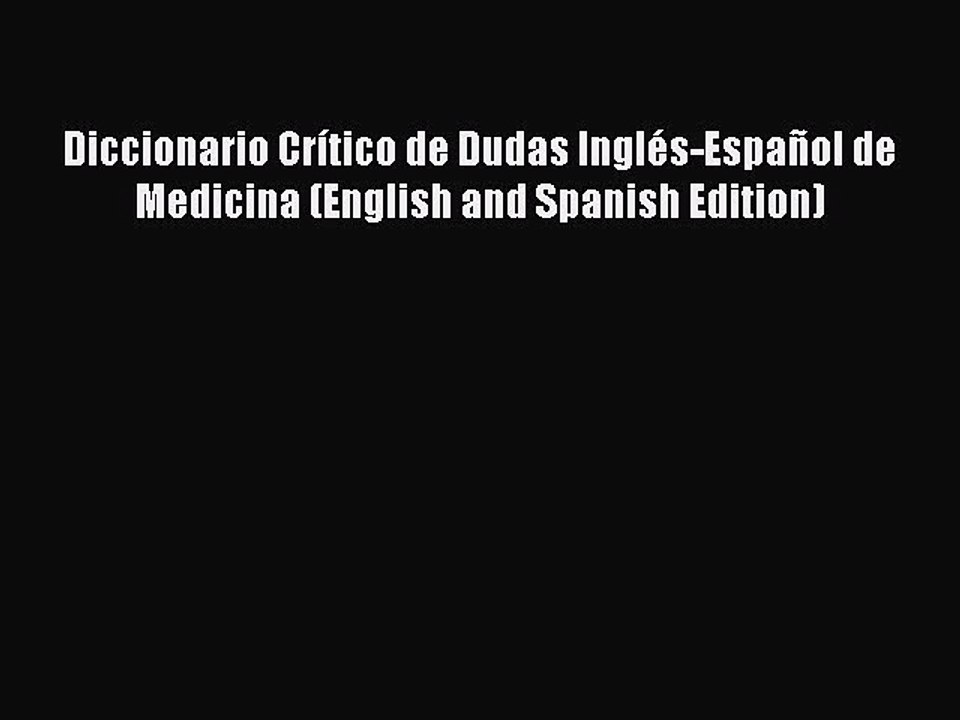 Read Diccionario Crítico de Dudas Inglés-Español de Medicina (English and Spanish Edition)