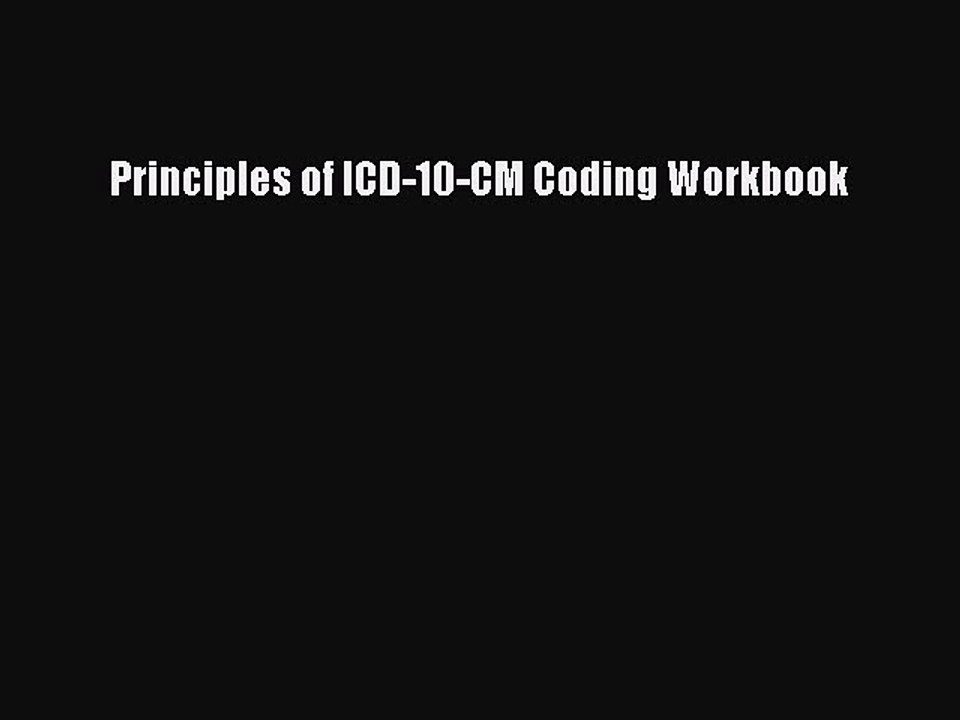 Read Principles of ICD-10-CM Coding Workbook Ebook Free