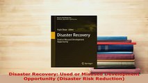 Download  Disaster Recovery Used or Misused Development Opportunity Disaster Risk Reduction Read Online