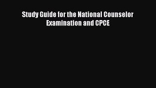 Read Study Guide for the National Counselor Examination and CPCE Ebook Free