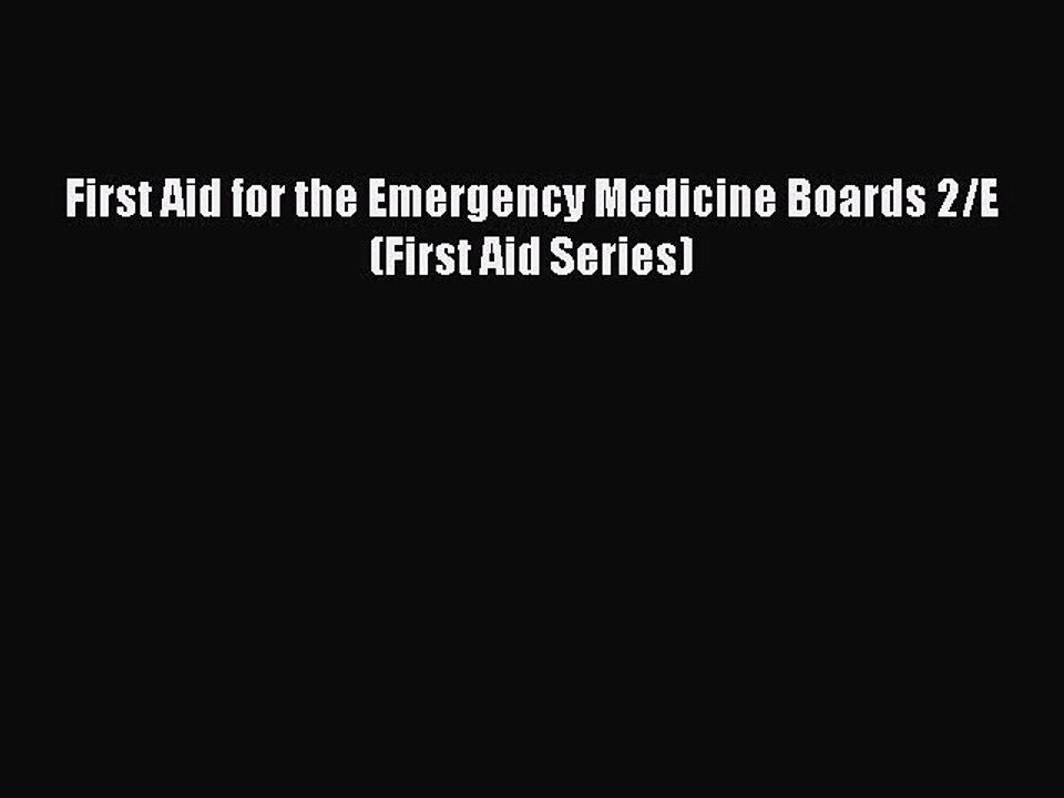 Read First Aid for the Emergency Medicine Board...