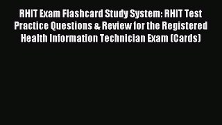 Read RHIT Exam Flashcard Study System: RHIT Test Practice Questions & Review for the Registered