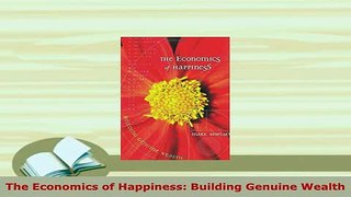 Download  The Economics of Happiness Building Genuine Wealth Free Books