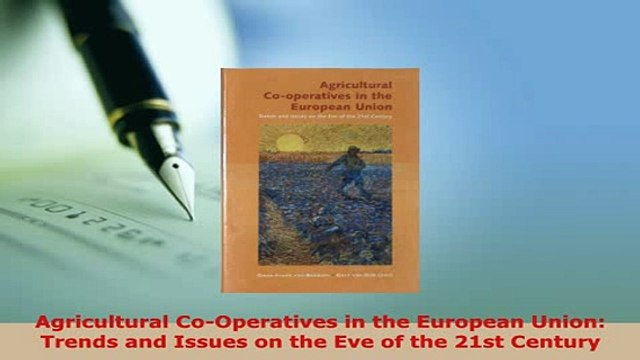 PDF Agricultural CoOperatives in the European Union Trends and Issues on the Eve of the 21st PDF Online