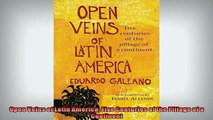 FREE PDF  Open Veins of Latin America Five Centuries of the Pillage of a Continent  DOWNLOAD ONLINE