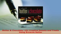 Download  Butter  Chocolate 101 Creative Sweets and Treats Using Brownie Batter Download Online