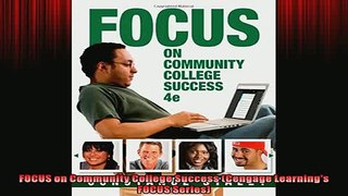 FREE DOWNLOAD  FOCUS on Community College Success Cengage Learnings FOCUS Series  FREE BOOOK ONLINE