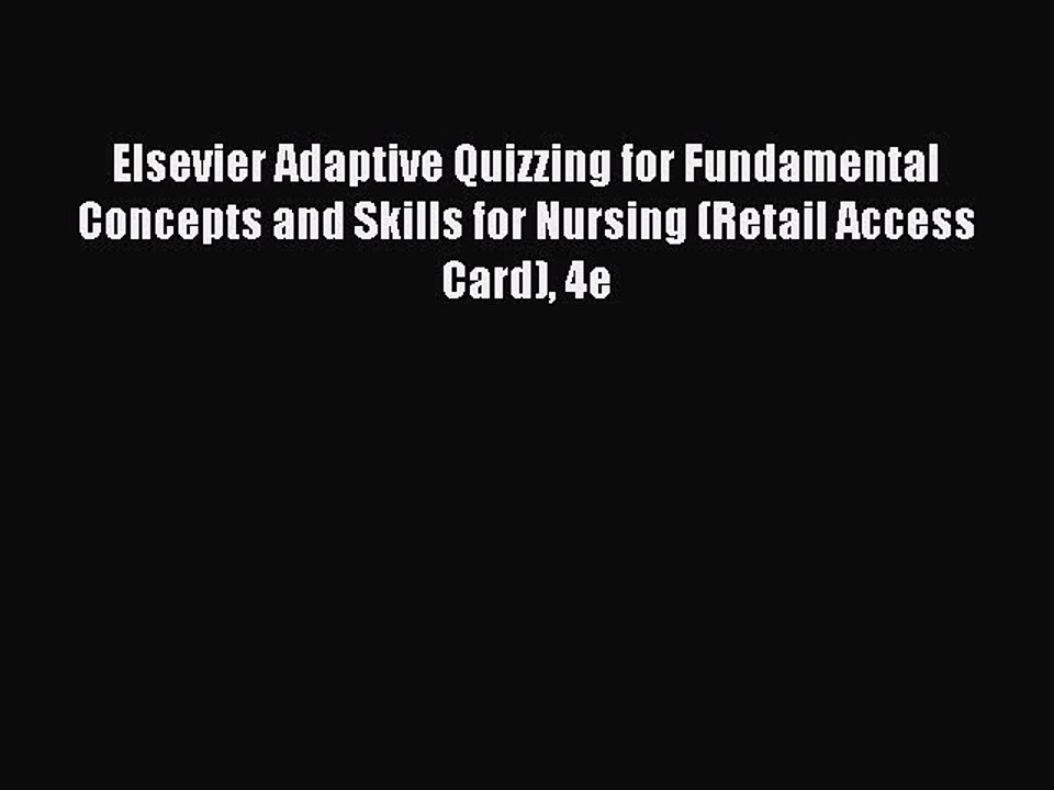 Read Elsevier Adaptive Quizzing for Fundamental Concepts and Skills for Nursing (Retail Access