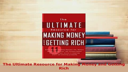 Download  The Ultimate Resource for Making Money and Getting Rich Download Online