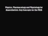 Read Physics Pharmacology and Physiology for Anaesthetists: Key Concepts for the FRCA Ebook