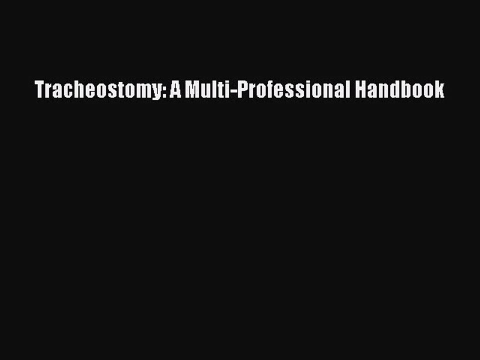 Read Tracheostomy: A Multi-Professional Handbook Ebook Free