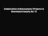 Read Complications in Neurosurgery I (Progress in Neurological Surgery Vol. 11) Ebook Free