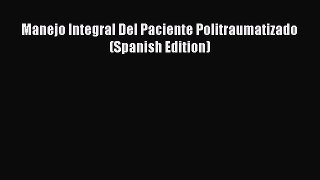 Read Manejo Integral Del Paciente Politraumatizado (Spanish Edition) PDF Online