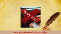 PDF  Henry Portrait of a Serial Killer Free Books