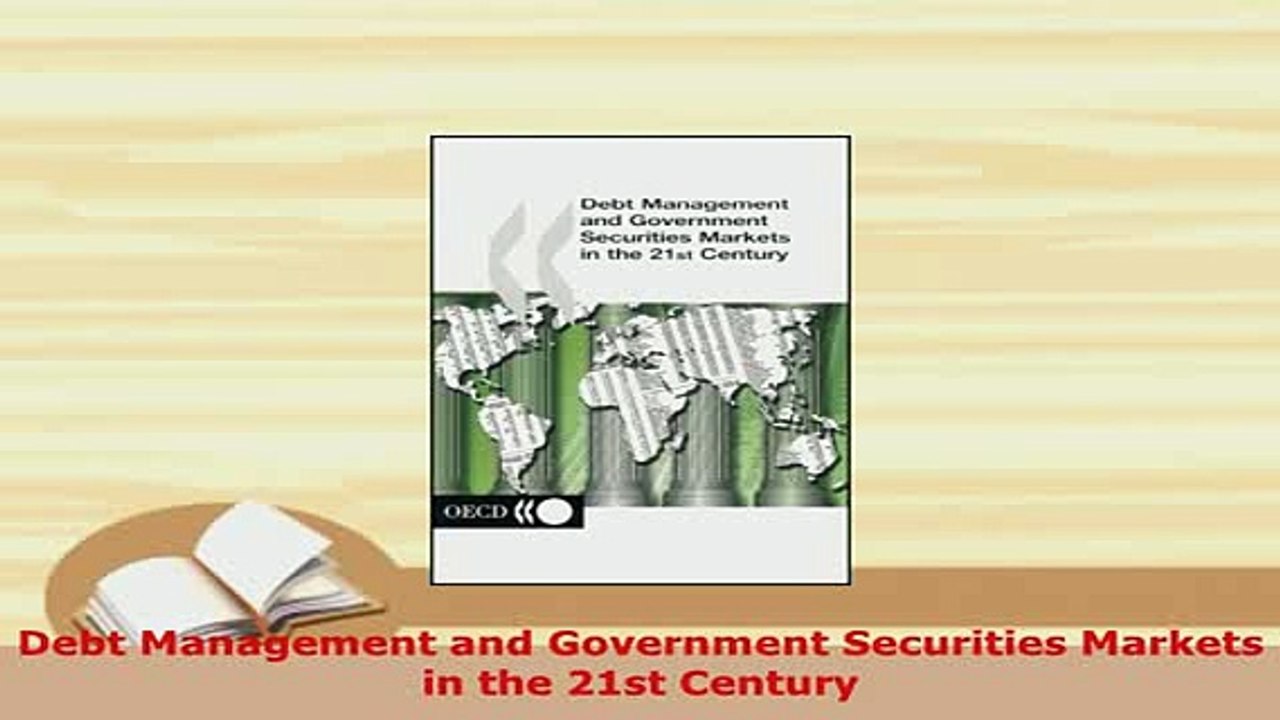 Download  Debt Management and Government Securities Markets in the 21st Century Free Books