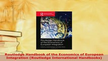 Download  Routledge Handbook of the Economics of European Integration Routledge International Free Books