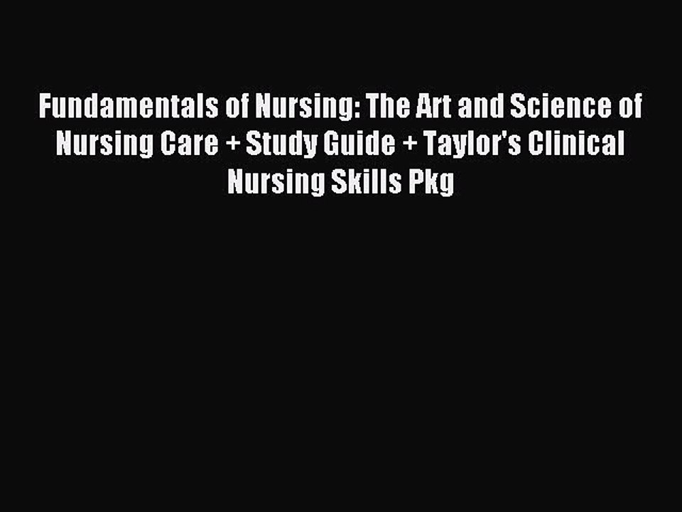 Read Fundamentals of Nursing: The Art and Science of Nursing Care + Study Guide + Taylor's
