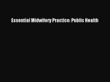 Read Essential Midwifery Practice: Public Health Ebook Free