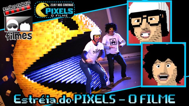 Estreia do PIXELS - O Filme - Irmãos Piologo Filmes