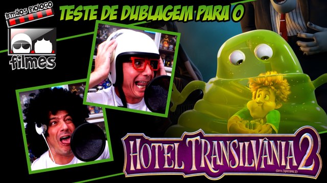 Teste de Dublagem para o Hotel Transilvânia 2 - Irmãos Piologo Filmes