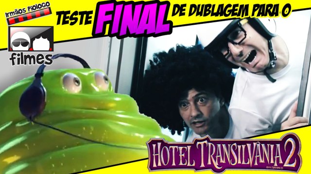 Teste FINAL de Dublagem para o Hotel Transilvânia 2! - Irmãos Piologo Filmes