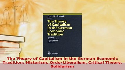Download  The Theory of Capitalism in the German Economic Tradition Historism OrdoLiberalism Read Full Ebook