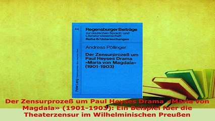 Download  Der Zensurprozeß um Paul Heyses Drama Maria von Magdala 19011903 Ein Beispiel fuer Free Books