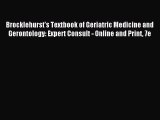 Download Brocklehurst's Textbook of Geriatric Medicine and Gerontology: Expert Consult - Online