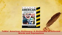 PDF  Talkin American Dictionary A Dictionary of Informal Words and Expressions Download Full Ebook